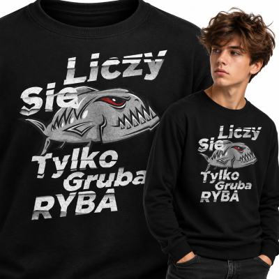 BLUZA DLA WĘDKARZA  LICZY SIĘ TYLKO
